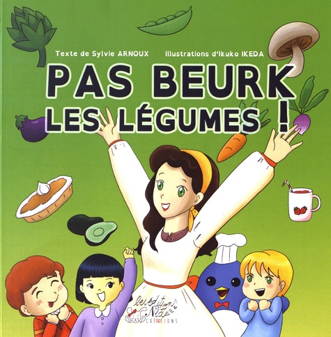 Sylvie Arnoux et Ikuko Ikeda - Pas beurk les légumes !.