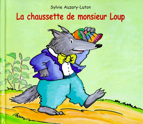 Sylvie Auzary-Luton - La chaussette de monsieur Loup.