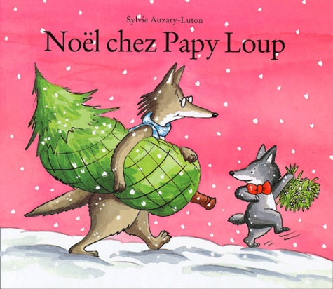 Sylvie Auzary-Luton - Noel Chez Papy Loup.