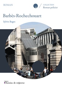 Sylvie Bages - Barbès-Rochechouart.