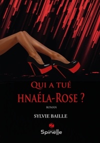 Téléchargements ebook gratuits amazon Qui a tué Hnaéla-Rose ? PDB 9782378272128 par Sylvie Baille en francais