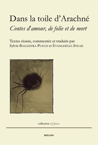 Sylvie Ballestra-Puech et Evanghélia Stead - Dans la toile d'Arachné - Contes d’amour, de folie et de mort.