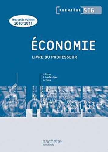 Sylvie Baron - Economie 1e STG - Livre du professeur.