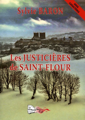 Les justicières de Saint-Flour Edition en gros caractères