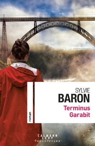 Sylvie Baron - Terminus Garabit.