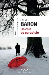 Sylvie Baron - Un coin de parapluie.