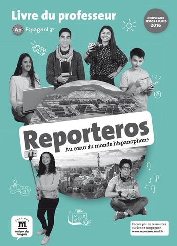 Espagnol 3e Reporteros. Livre du professeur  Edition 2017