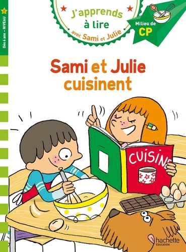 J'apprends à lire avec Sami et Julie  Sami et Julie cuisinent. Niveau 2, milieu de CP