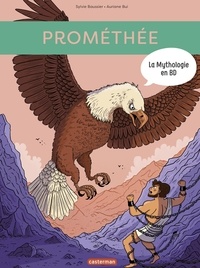 Sylvie Baussier et Auriane Bui - La mythologie en BD  : Prométhée.