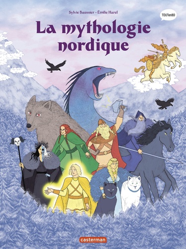 Sylvie Baussier et Emilie Harel - La mythologie nordique.