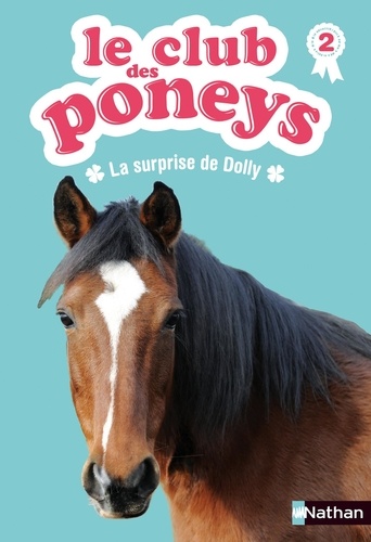 Le club des poneys Tome 2 La surprise de Dolly
