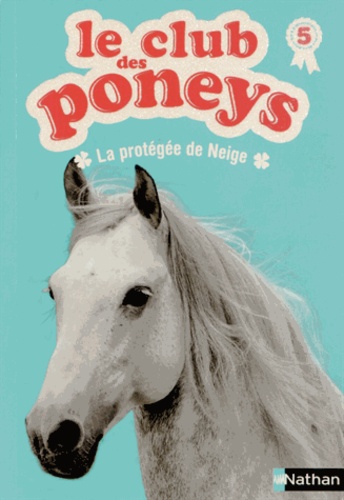 Le club des poneys Tome 5 La protégée de Neige - Occasion