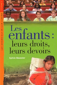 Sylvie Baussier - Les Enfants : Leurs Droits, Leurs Devoirs.