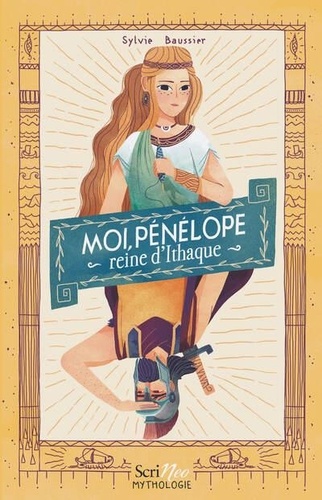 Moi, Pénélope, reine d'Ithaque