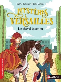Sylvie Baussier - Mystères à Versailles  : Le cheval inconnu.