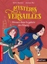 Sylvie Baussier et Auriane Bui - Mystères à Versailles  : Menace dans la galerie des Glaces.