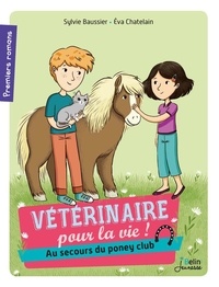 Sylvie Baussier - Vétérinaire pour la vie ! Tome 4 : Au secours du poney club.
