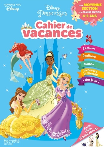 Cahier de vacances de la Moyenne section à la Grande section. Disney Princesses  Edition 2021