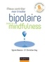 Sylvie Beacco et Christian Gay - Mieux contrôler mon trouble bipolaire avec la mindfulness.