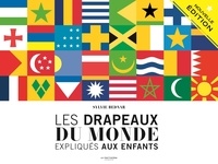 Sylvie Bednar - Les drapeaux du monde expliqués aux enfants.