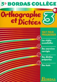 Sylvie Belot-Lamarche - Orthographe Et Dictees 3eme.