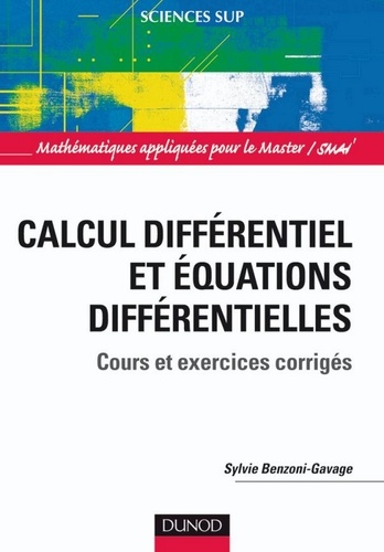 Sylvie Benzoni-Gavage - Calcul différentiel et équations différentielles - Cours et exercices corrigés.