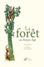 Sylvie Bépoix et Hervé Richard - La forêt au Moyen âge.