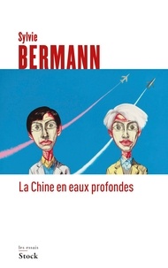 Sylvie Bermann - La Chine en eaux profondes.