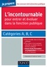 Sylvie Beyssade et Pascal Cantin - L'incontournable pour entrer et évoluer dans la fonction publique - Catégories A, B, C.