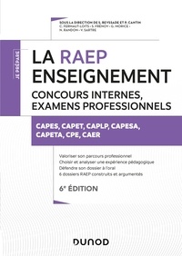 Sylvie Beyssade et Pascal Cantin - La Raep enseignement - 6e éd. - CAPES, CAPET, CAPLP, CAER, PCEA, PLPA, CPE.