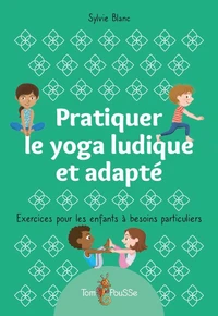 Pratiquer le yoga ludique et adapté
