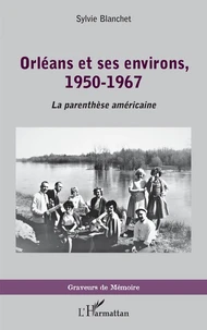 Orléans et ses environs, 1950-1967