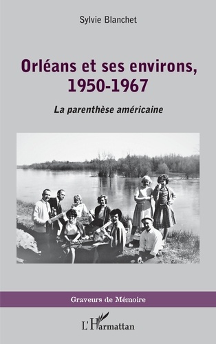 Orléans et ses environs, 1950-1967. La parenthèse américaine