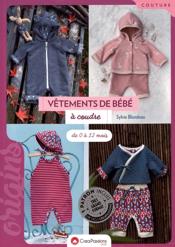 Vêtements de bébé à coudre : de 0 à 12 mois de Sylvie Blondeau - Grand  Format - Livre - Decitre