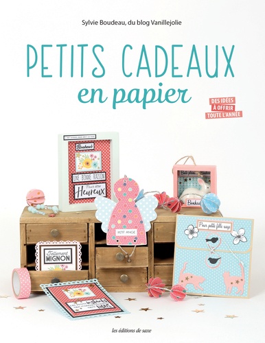 Sylvie Boudeau - Petits cadeaux en papier.