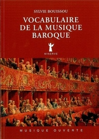 Sylvie Bouissou - Vocabulaire de la musique baroque.