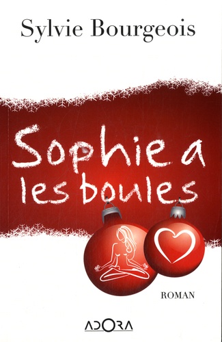 Sylvie Bourgeois - Sophie a les boules.