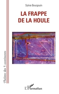 Sylvie Bourgouin - La frappe de la houle.