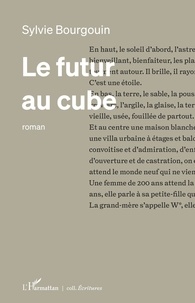 Sylvie Bourgouin - Le futur au cube.