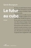 Sylvie Bourgouin - Le futur au cube.