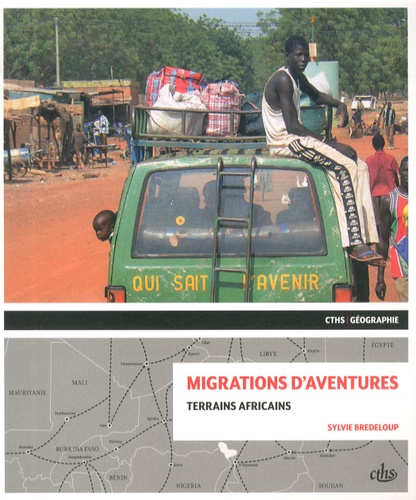 Sylvie Bredeloup - Migrations d'aventures - Terrains africains.