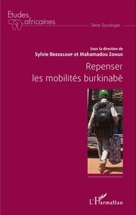 Sylvie Bredeloup et Mahamadou Zongo - Repenser les mobilités burkinabè.