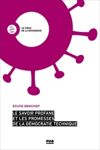 Sylvie Brochot - Le savoir profane et les promesses de la démocratie technique.