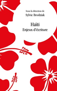Sylvie Brodziak - Haïti - Enjeux d'écriture.