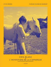 Crin-Blanc ou L'invention de la Camargue