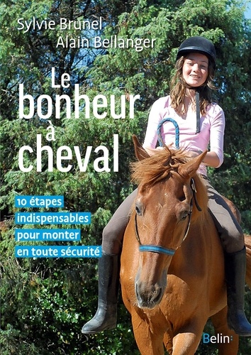 Le bonheur à cheval. 10 étapes indispensables pour monter en toute sécurité