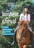 Sylvie Brunel et Alain Bellanger - Le bonheur à cheval - 10 étapes indispensables pour monter en toute sécurité.