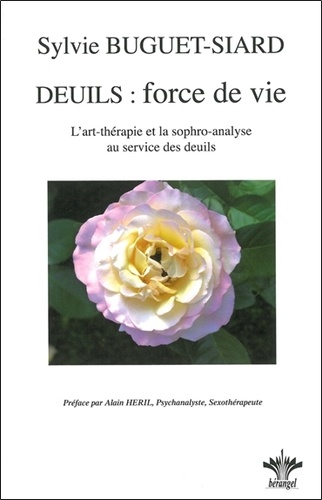 Sylvie Buguet-Siard - Deuils : force de vie - BL'art thérapie et la sophro-analyse au service des deuils.