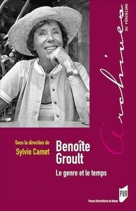 Sylvie Camet - Benoîte Groult - Le genre et le temps.