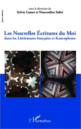 Sylvie Camet et Noureddine Sabri - Nouvelles écritures du moi dans les littératures française et francophone.
